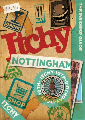 City Travel Guides Discounted  Books : Itchy Nottingham: A City and Entertainment Guide to Nottingham (Insider's Guide): A City and Entertainment Guide to Nottingham (The Insider's Guide)