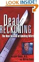Dead Reckoning: The New Science of Catching Killers