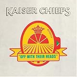 Kaiser Chiefs -  Off With Their Heads