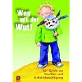 Weg mit der Wut!: 101 Spiele zur Konflikt- und Gef�hlsbew�ltigung
