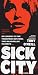 Sick City: A Novel