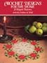 Crochet Designs for the Home: 20 Elegant Patterns from the Archives of DMC