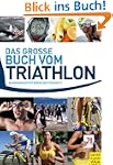 Das gro�e Buch vom Triathlon