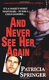 And Never See Her Again (Pinnacle True Crime)