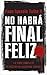 No habrá final feliz: La serie completa de Héctor Belascoarán Shayne (Spanish Edition)