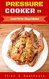 Pressure Cooker: Mouthwatering Pressure Cooker Recipes - Granny's Pick Size L Recipes Collections(Pressure Cooking,Pressure Cooker Books,Pressure Cooker Recipe Book, Pressure Cooker Dump Dinner)