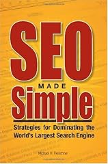 SEO Made Simple: Strategies For Dominating The World's Largest Search Engine (Volume 1)