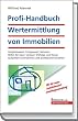 Profi-Handbuch: Wertermittlung von Immobilien: Vergleichswert, Ertragswert, Sachwert. Hilfen f�r Kauf, Verkauf, Erbfolge und Steuer. Gutachten kontrollieren und professionell erstellen