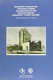 Beaumont Palace and the White Friars : excavations at the Sackler Library, Beaumont Street, Oxford