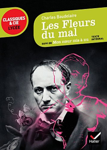 Baudelaire (Charles), Les fleurs du mal, suivi de Mon coeur mis à nu