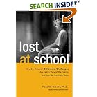 Lost at School: Why Our Kids with Behavioral Challenges are Falling Through the Cracks and... by Ross W Greene
