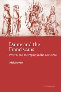 Image of Dante and the Franciscans: Poverty and the Papacy in the 'Commedia' (Cambridge Studies in Medieval Literature)