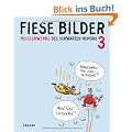 Fiese Bilder 3: Meisterwerke des schwarzen Humors