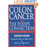 Colon Cancer and the Polyps Connection by Stephen Fisher