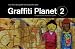 Graffiti Planet 2: More of the Best Graffiti from Around the World