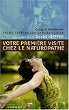Votre premi�re visite chez le naturopathe : Le choix d'une sant� durable