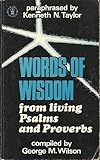 Words of wisdom from living Psalms and Proverbs