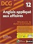 DCG Epreuve 12 : Anglais appliqu� aux affaires - Manuel & Applications