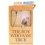 The Boy Who Saw True: The Time-Honoured Classic of the Paranormal