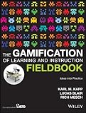 The gamification of learning and instruction fieldbook : ideas into practice