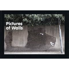 Pictures of Walls - Conceived and compiled by Banksy ^