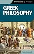 Greek Philosophy (Simple Guides)