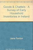 Goods & chattels : a survey of early household inventories in Ireland