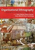 Organizational ethnography : studying the complexities of everyday life