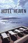 Hotel Heaven: Confessions of a Luxury Hotel Addict