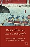 Pacific histories : ocean, land, people