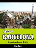 48 Hours in Barcelona (Barcelona Travel Guide)