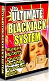The Ultimate Blackjack System: Blackjack SECRETS Casinos Don't Want You To Know About