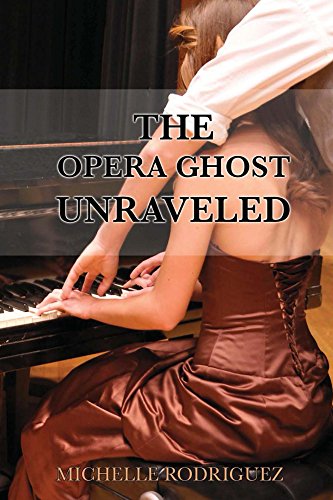 The Opera Ghost Unraveled