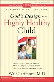 Gods Design for the Highly Healthy Child (Highly Healthy Series)