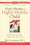 God's Design for the Highly Healthy Child (Highly Healthy Series)