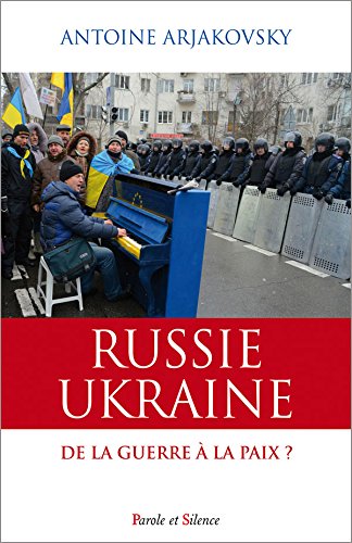 Russie - Ukraine. De la guerre à la paix ? Russie - Ukraine. De la guerre à la paix ?