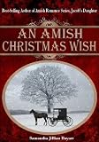 An Amish Christmas Wish (PLUS: The Christmas Prayer {complete short story} Amish Christian Romance)