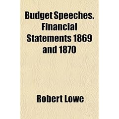 Budget Speeches. Financial Statements 1869 and 1870