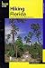 Hiking Florida: A Guide to Florida's Greatest Hiking Adventures (Third)