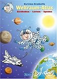 Karlchen Krabbelfix - Weltraum-Atlas. Entdecken-Lernen-Spielen - Anke Nixdorf
