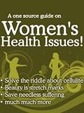 A One Source Guide On Women's Health Issues!