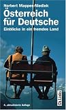 �sterreich f�r Deutsche. Einblicke in ein fremdes Land