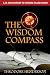 The Wisdom Compass: A 31-Day Journey to Wisdom-Filled Living The Wisdom Compass: A 31-Day Journey to Wisdom-Filled Living