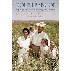 Dolph Briscoe: My Life in Texas Ranching and Politics