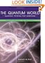 The Quantum World: Quantum Physics for Everyone