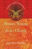 Women Writing for (a) Change: A Guide for Creative Transformation