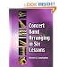 Concert Band Arranging in Six Lessons