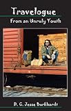 Travelogue From an Unruly Youth