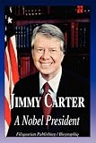 Jimmy Carter - A Nobel President (Biography)