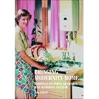 Bringing Modernity Home: Writings on Popular Design and Material Culture (Studies in... by Judy Attfield